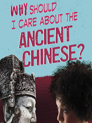 cover image of Why Should I Care About the Ancient Chinese?